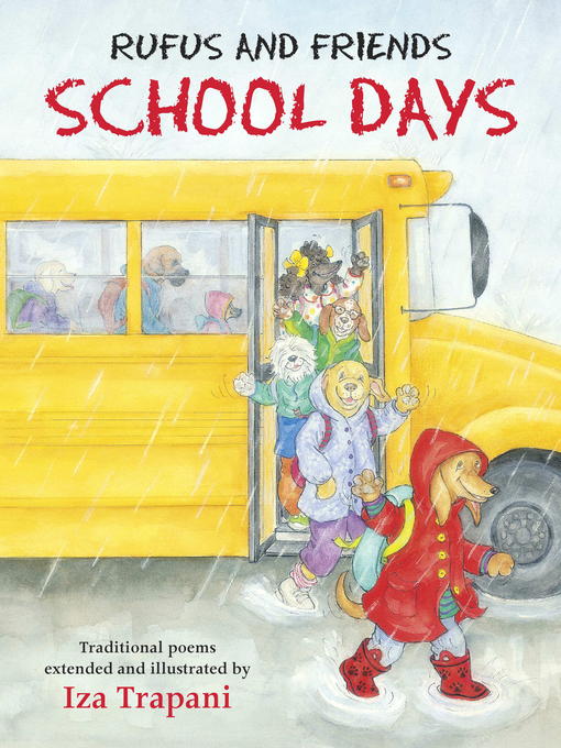 Title details for Rufus and Friends: School Days by Iza Trapani - Available